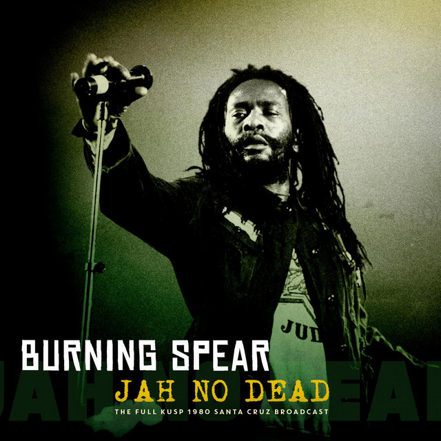 burning spear jah no dead